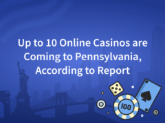 Up to 10 Online Casinos are Coming to Pennsylvania, According to Report