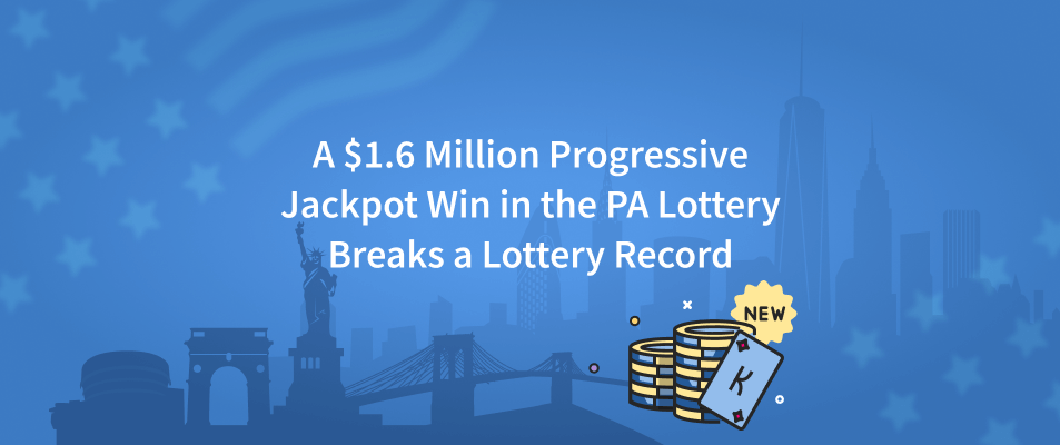 A $1.6 million Progressive Jackpot Win in the PA Lottery Breaks an Online Lottery Record