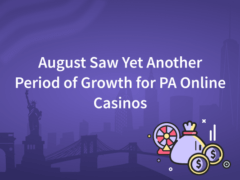 August Saw Yet Another Period of Growth for PA Online Casinos