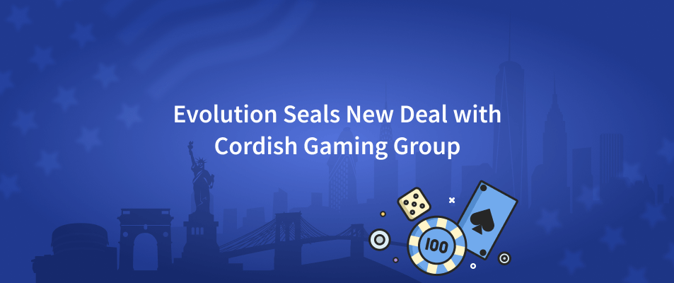 Evolution Seals New Deal with Cordish Gaming Group