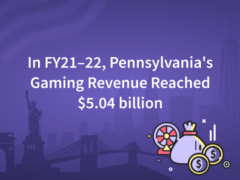 In FY21–22, Pennsylvania's Gaming Revenue Reached $5.04 billion