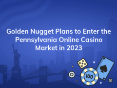 golden nugget plans to enter the pennsylvania online casino market in 2023 240x180