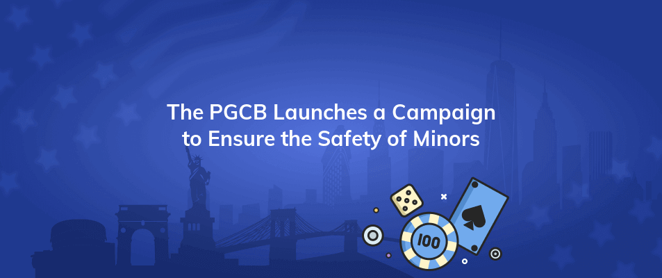 the pgcb launches a campaign to ensure the safety of minors