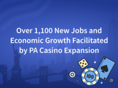 Over 1,100 New Jobs and Economic Growth are Facilitated by PA Casino Expansion