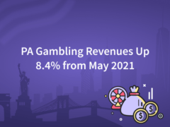 PA Gambling Revenues Up 8.4% from May 2021