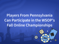 Poker Players From Pennsylvania Can Participate in the WSOP's Fall Online Championships