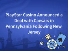 PlayStar Casino Announced a Deal with Caesars in Pennsylvania Following New Jersey