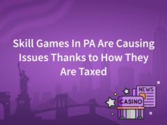 Skill Games In PA Are Causing Issues Thanks to How They Are Taxed