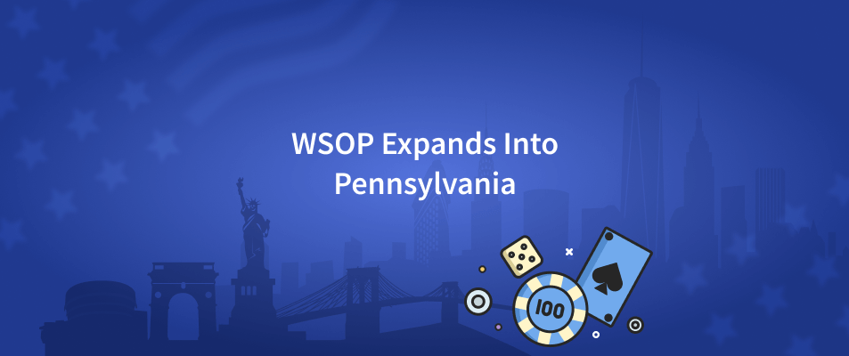 WSOP Expands Into Pennsylvania